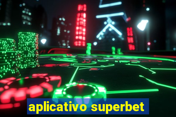 aplicativo superbet